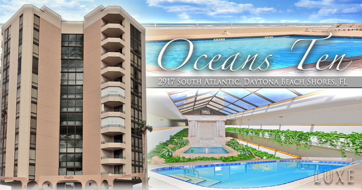 Oceans Ten Condos For Sale - 2917 South Atlantic Daytona Beach Shores - The LUXE Group 386.299.4043